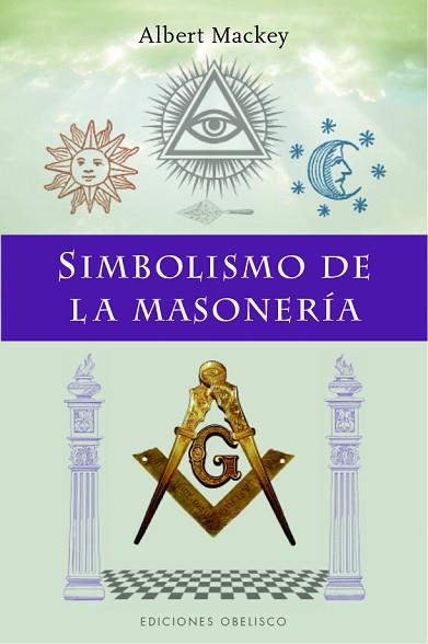 SIMBOLISMO DE LA MASONERÍA | 9788491114567 | MACKEY, ALBERT G. | Llibres Parcir | Llibreria Parcir | Llibreria online de Manresa | Comprar llibres en català i castellà online