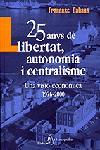 25 ANYS LLIBERTAT AUTONOMIA I CENTRALISME | 9788473067621 | CABANA | Llibres Parcir | Librería Parcir | Librería online de Manresa | Comprar libros en catalán y castellano online