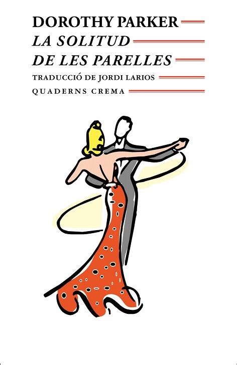 LA SOLITUD DE LES PARELLES | 9788477271369 | DOROTHY PARKER | Llibres Parcir | Llibreria Parcir | Llibreria online de Manresa | Comprar llibres en català i castellà online