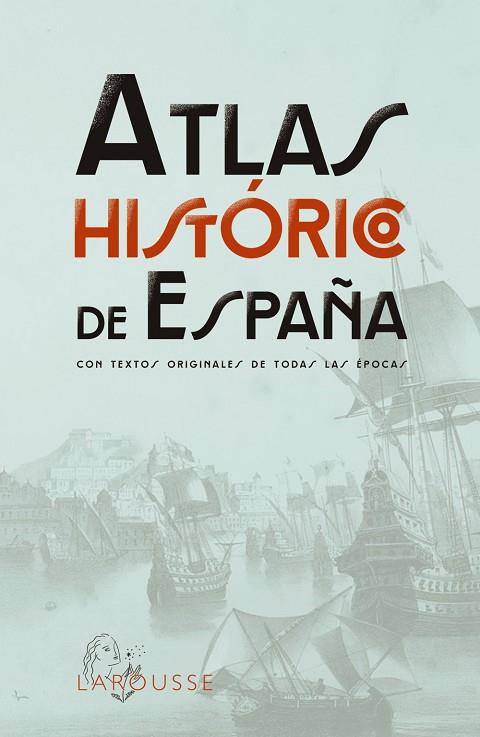 ATLAS HISTÓRICO DE ESPAÑA | 9788419436955 | LAROUSSE EDITORIAL | Llibres Parcir | Llibreria Parcir | Llibreria online de Manresa | Comprar llibres en català i castellà online