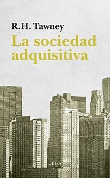 LA SOCIEDAD ADQUISITIVA | 9788494552410 | TAWNEY, R.H. | Llibres Parcir | Llibreria Parcir | Llibreria online de Manresa | Comprar llibres en català i castellà online