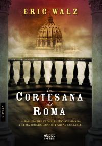 LA CORTESANA DE ROMA | 9788498773453 | ERIC WALZ | Llibres Parcir | Llibreria Parcir | Llibreria online de Manresa | Comprar llibres en català i castellà online