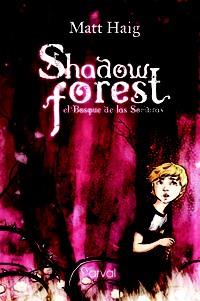 SHADOW FOREST el bosque de las sombras | 9788493876890 | MATT HAIG | Llibres Parcir | Librería Parcir | Librería online de Manresa | Comprar libros en catalán y castellano online