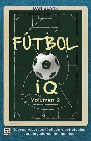FÚTBOL IQ VOLUMEN 2 | 9788416676620 | BLANK, DAN | Llibres Parcir | Llibreria Parcir | Llibreria online de Manresa | Comprar llibres en català i castellà online