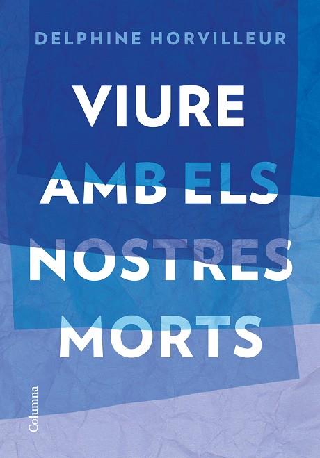 VIURE AMB ELS NOSTRES MORTS | 9788466429634 | HORVILLEUR, DELPHINE | Llibres Parcir | Llibreria Parcir | Llibreria online de Manresa | Comprar llibres en català i castellà online