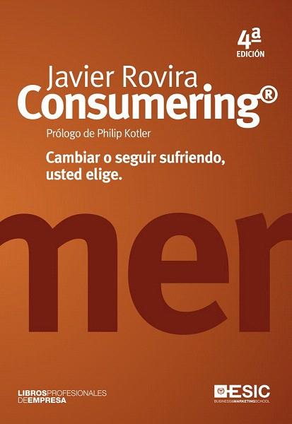 CONSUMERING | 9788473569637 | ROVIRA, JAVIER | Llibres Parcir | Llibreria Parcir | Llibreria online de Manresa | Comprar llibres en català i castellà online