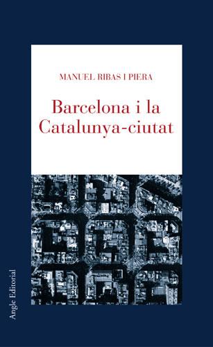 BARCELONA I LA CATALUYA CIUTAT | 9788496103597 | RIBAS | Llibres Parcir | Llibreria Parcir | Llibreria online de Manresa | Comprar llibres en català i castellà online