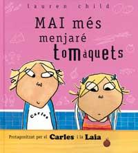 MAI MES MENJARE TOMAQUETS | 9788484880936 | CHILD LAUREN | Llibres Parcir | Llibreria Parcir | Llibreria online de Manresa | Comprar llibres en català i castellà online