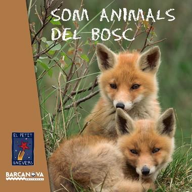 SOM ANIMALS DEL BOSC | 9788448938765 | EDITORIAL BARCANOVA | Llibres Parcir | Llibreria Parcir | Llibreria online de Manresa | Comprar llibres en català i castellà online