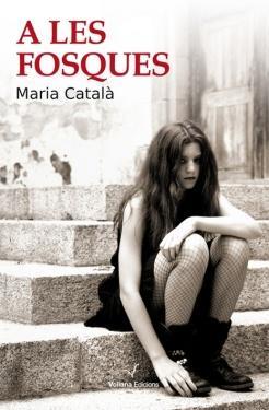 A LES FOSQUES | 9788494287640 | CATALA, MARIA | Llibres Parcir | Llibreria Parcir | Llibreria online de Manresa | Comprar llibres en català i castellà online