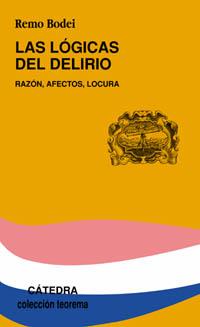 LA LOGICA DEL DELIRIO | 9788437619446 | BODEI | Llibres Parcir | Llibreria Parcir | Llibreria online de Manresa | Comprar llibres en català i castellà online