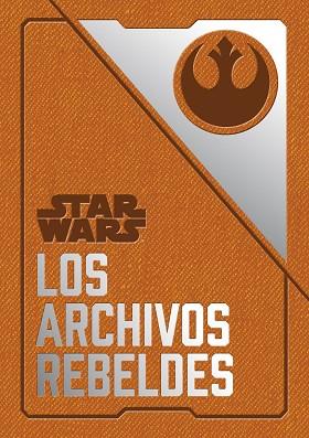 STAR WARS: LOS ARCHIVOS REBELDES | 9788445005729 | WALLACE, DANIEL | Llibres Parcir | Llibreria Parcir | Llibreria online de Manresa | Comprar llibres en català i castellà online