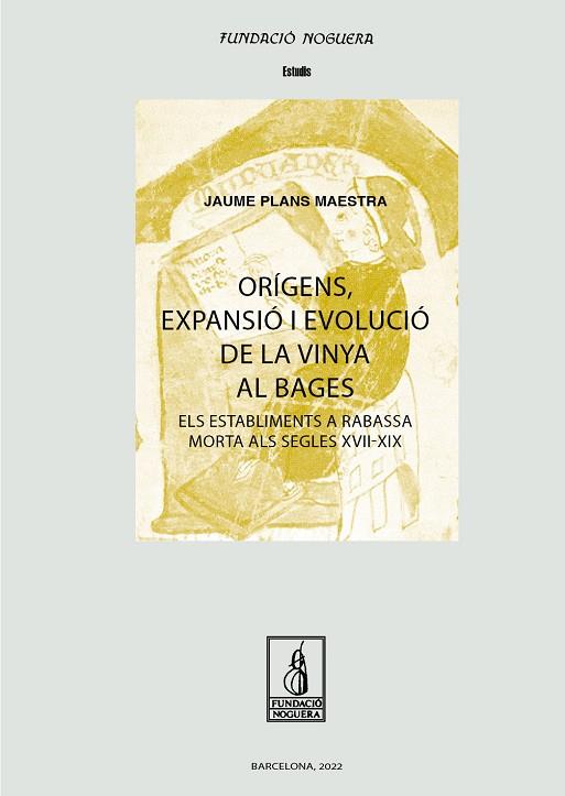 ORÍGENS, EXPANSIÓ I EVOLUCIÓ DE LA VINYA AL BAGES | 9788413034171 | PLANS MAESTRA, JAUME | Llibres Parcir | Llibreria Parcir | Llibreria online de Manresa | Comprar llibres en català i castellà online