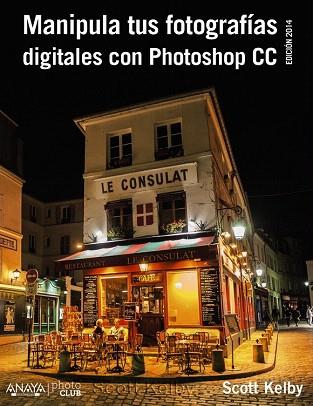 MANIPULA TUS FOTOGRAFÍAS DIGITALES CON PHOTOSHOP CC. EDICIÓN 2015 | 9788441537002 | KELBY, SCOTT | Llibres Parcir | Llibreria Parcir | Llibreria online de Manresa | Comprar llibres en català i castellà online
