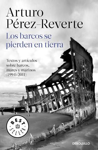 LOS BARCOS SE PIERDEN EN TIERRA | 9788490628362 | PEREZ-REVERTE, ARTURO | Llibres Parcir | Llibreria Parcir | Llibreria online de Manresa | Comprar llibres en català i castellà online