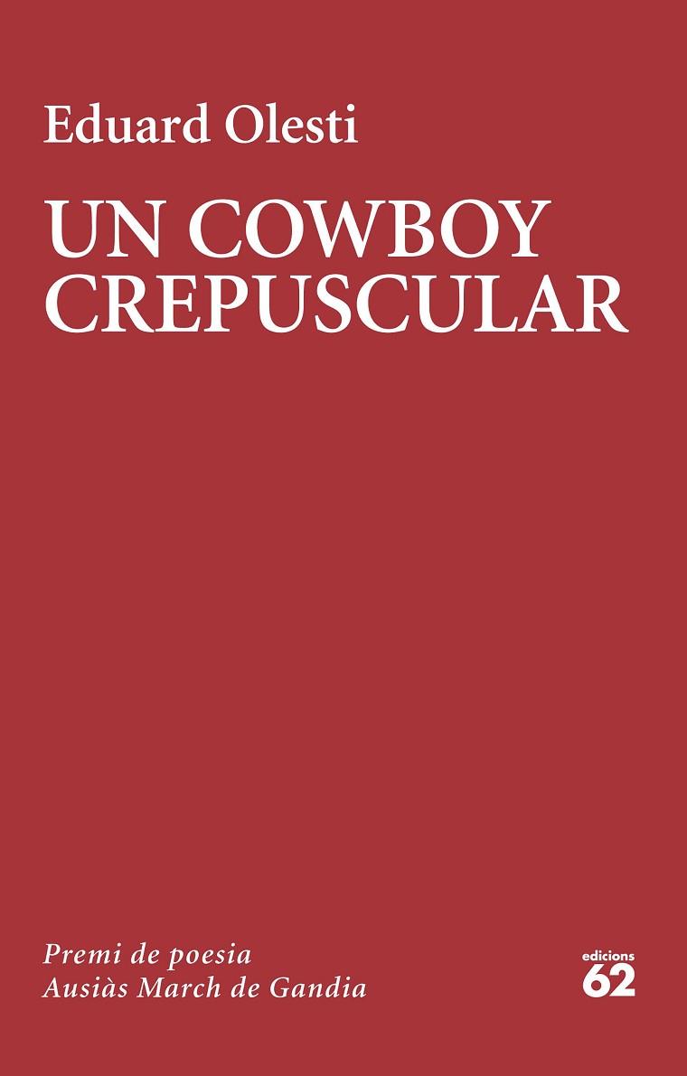 UN COWBOY CREPUSCULAR | 9788429781502 | OLESTI MUÑOZ, EDUARD | Llibres Parcir | Llibreria Parcir | Llibreria online de Manresa | Comprar llibres en català i castellà online