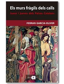 ELS MURS FRÀGILS DELS CALLS | 9788416260751 | GARCIA-OLIVER GARCÍA, FERRAN | Llibres Parcir | Llibreria Parcir | Llibreria online de Manresa | Comprar llibres en català i castellà online