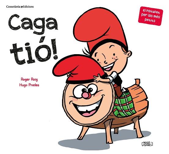 CAGA TIÓ! | 9788490349939 | ROIG PRADES, ROGER | Llibres Parcir | Llibreria Parcir | Llibreria online de Manresa | Comprar llibres en català i castellà online