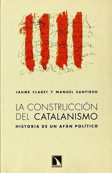 LA CONSTRUCCIÓN DEL CATALANISMO | 9788483198988 | CLARET MIRANDA, JAUME / SANTIRSO RODRÍGUEZ, MANUEL | Llibres Parcir | Llibreria Parcir | Llibreria online de Manresa | Comprar llibres en català i castellà online