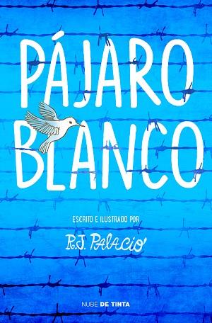 PÁJARO BLANCO | 9788417605162 | PALACIO, R. J. | Llibres Parcir | Llibreria Parcir | Llibreria online de Manresa | Comprar llibres en català i castellà online