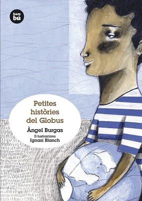 PETITES HISTÒRIES DEL GLOBUS | 9788483432372 | BURGAS, ÀNGEL | Llibres Parcir | Llibreria Parcir | Llibreria online de Manresa | Comprar llibres en català i castellà online