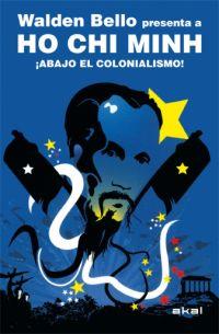 ¡ABAJO EL COLONIALISMO! | 9788446028864 | HO CHI MINH,  / BELLO, WALDEN | Llibres Parcir | Llibreria Parcir | Llibreria online de Manresa | Comprar llibres en català i castellà online