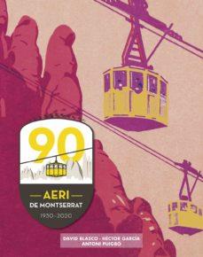 AERI DE MONTSERRAT 90 ANYS ( 1930-2020 ) | 9788418243110 | BLASCO, DAVID / GARCÍA, HÉCTOR / PUIGBÓ, ANTONI | Llibres Parcir | Llibreria Parcir | Llibreria online de Manresa | Comprar llibres en català i castellà online