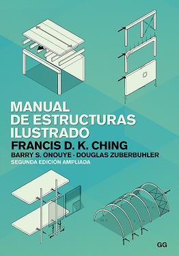 MANUAL DE ESTRUCTURAS ILUSTRADO | 9788425232725 | CHING, FRANCIS D. K. / ONOUYE, BARRY S. / ZUBERBUHLER, DOUGLAS | Llibres Parcir | Llibreria Parcir | Llibreria online de Manresa | Comprar llibres en català i castellà online