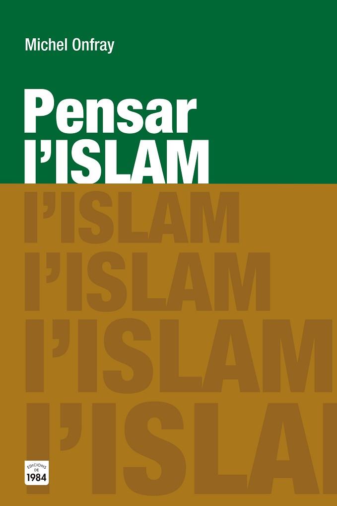 PENSAR L'ISLAM | 9788415835783 | ONFRAY, MICHEL | Llibres Parcir | Llibreria Parcir | Llibreria online de Manresa | Comprar llibres en català i castellà online