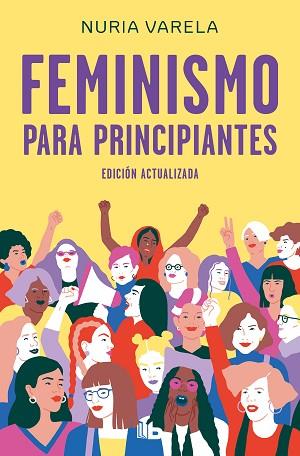 FEMINISMO PARA PRINCIPIANTES (EDICIÓN ACTUALIZADA) | 9788413140803 | VARELA, NURIA | Llibres Parcir | Llibreria Parcir | Llibreria online de Manresa | Comprar llibres en català i castellà online