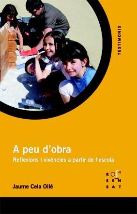 A PEU D'OBRA reflexions vivencies a partir de l'escola | 9788492748181 | CELA J | Llibres Parcir | Llibreria Parcir | Llibreria online de Manresa | Comprar llibres en català i castellà online
