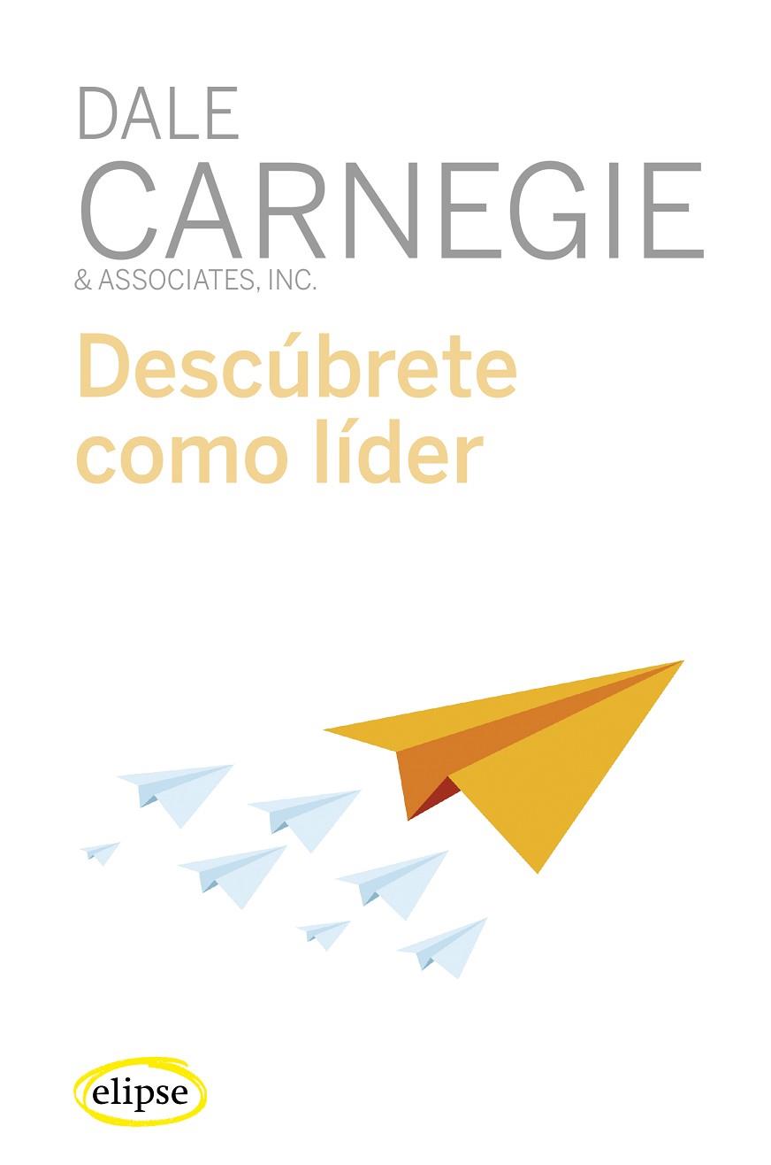 DESCÚBRETE COMO LÍDER | 9788494578496 | CARNEGIE, DALE | Llibres Parcir | Llibreria Parcir | Llibreria online de Manresa | Comprar llibres en català i castellà online
