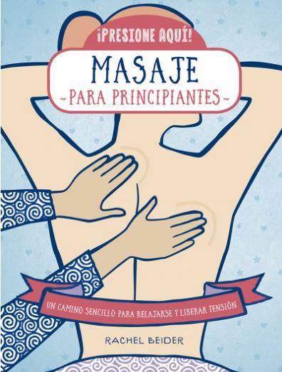 MASAJE PARA PRINCIPIANTES | 9788470823190 | BEIDER, RACHEL | Llibres Parcir | Llibreria Parcir | Llibreria online de Manresa | Comprar llibres en català i castellà online