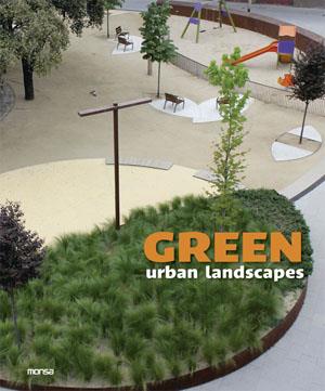 Green Urban Landscapes | 9788415223825 | Instituto Monsa de Ediciones S.A. | Llibres Parcir | Librería Parcir | Librería online de Manresa | Comprar libros en catalán y castellano online