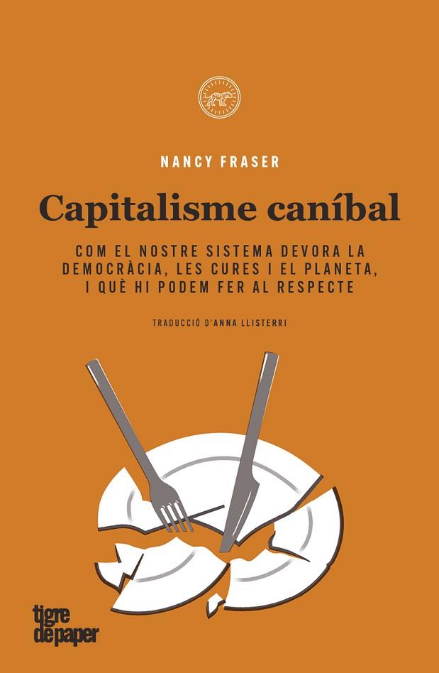 CAPITALISME CANIBAL | 9788418705557 | FRASER, NANCY | Llibres Parcir | Llibreria Parcir | Llibreria online de Manresa | Comprar llibres en català i castellà online