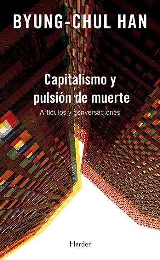 CAPITALISMO Y PULSIÓN DE MUERTE | 9788425445484 | HAN, BYUNG-CHUL | Llibres Parcir | Llibreria Parcir | Llibreria online de Manresa | Comprar llibres en català i castellà online