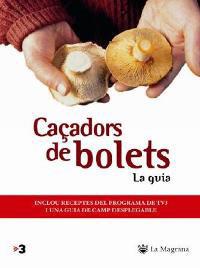 CAÇADORS DE BOLETS LA GUIA | 9788478714056 | VARIOS AUTORES | Llibres Parcir | Llibreria Parcir | Llibreria online de Manresa | Comprar llibres en català i castellà online