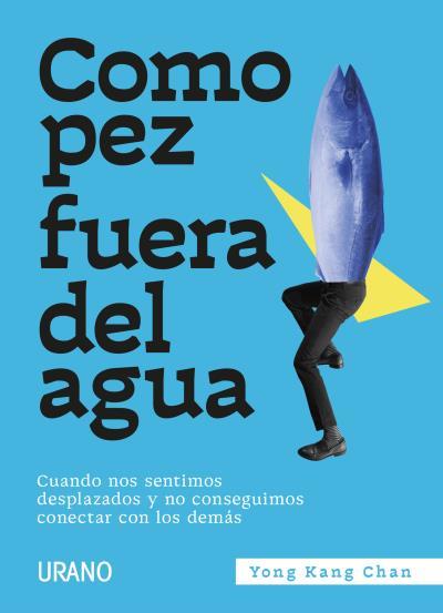 COMO PEZ FUERA DEL AGUA | 9788417694807 | CHAN, YONG KANG | Llibres Parcir | Llibreria Parcir | Llibreria online de Manresa | Comprar llibres en català i castellà online
