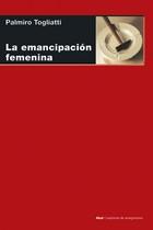 LA EMANCIPACIÓN FEMENINA | 9788446048190 | TOGLIATTI, PALMIRO | Llibres Parcir | Llibreria Parcir | Llibreria online de Manresa | Comprar llibres en català i castellà online