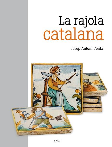 LA RAJOLA CATALANA | 9788418096488 | CERDÀ MELLADO, JOSEP ANTONI | Llibres Parcir | Llibreria Parcir | Llibreria online de Manresa | Comprar llibres en català i castellà online