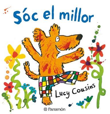 SOC EL MILLOR | 9788434236806 | LUCY COUSINS | Llibres Parcir | Llibreria Parcir | Llibreria online de Manresa | Comprar llibres en català i castellà online