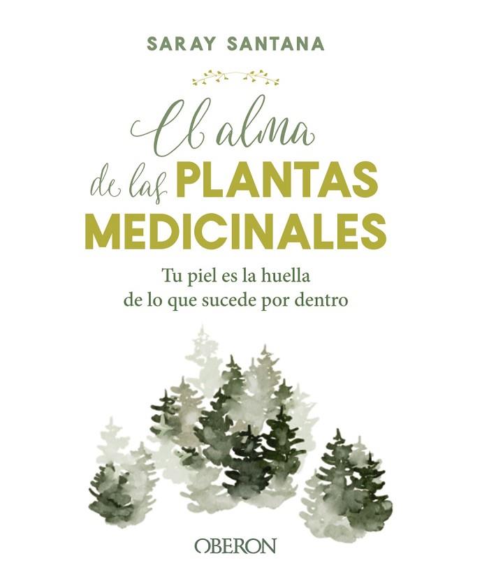 EL ALMA DE LAS PLANTAS MEDICINALES | 9788441544376 | SANTANA CALDERÍN, SARAY | Llibres Parcir | Llibreria Parcir | Llibreria online de Manresa | Comprar llibres en català i castellà online