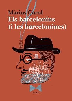 ELS BARCELONINS (I LES BARCELONINES) | 9788494796593 | CAROL, MÀRIUS | Llibres Parcir | Llibreria Parcir | Llibreria online de Manresa | Comprar llibres en català i castellà online