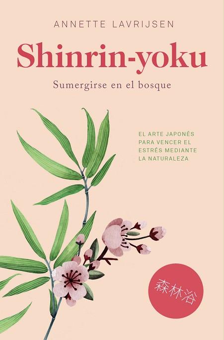 SHINRIN-YOKU | 9788417302085 | LAVRIJSEN, ANNETTE | Llibres Parcir | Llibreria Parcir | Llibreria online de Manresa | Comprar llibres en català i castellà online
