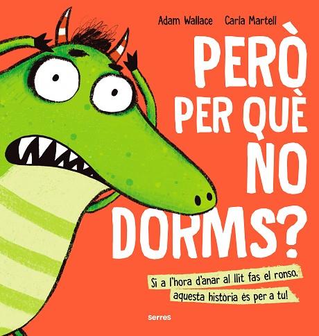 PERÒ PER QUÈ NO DORMS?! | 9788427233645 | WALLACE, ADAM | Llibres Parcir | Llibreria Parcir | Llibreria online de Manresa | Comprar llibres en català i castellà online