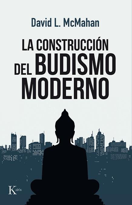 LA CONSTRUCCIÓN DEL BUDISMO MODERNO | 9788499886480 | MCMAHAN, DAVID L. | Llibres Parcir | Llibreria Parcir | Llibreria online de Manresa | Comprar llibres en català i castellà online