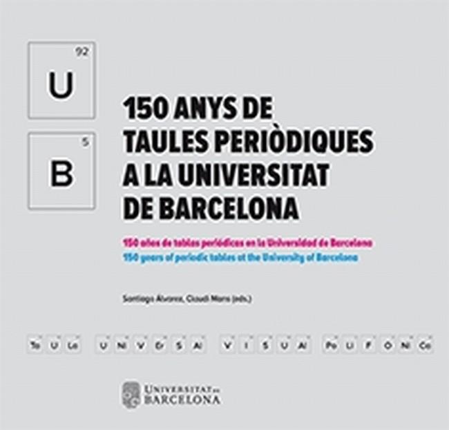 150 ANYS DE TAULES PERIÒDIQUES A LA UNIVERSITAT DE BARCELONA | 9788491681991 | VARIOS AUTORES | Llibres Parcir | Llibreria Parcir | Llibreria online de Manresa | Comprar llibres en català i castellà online