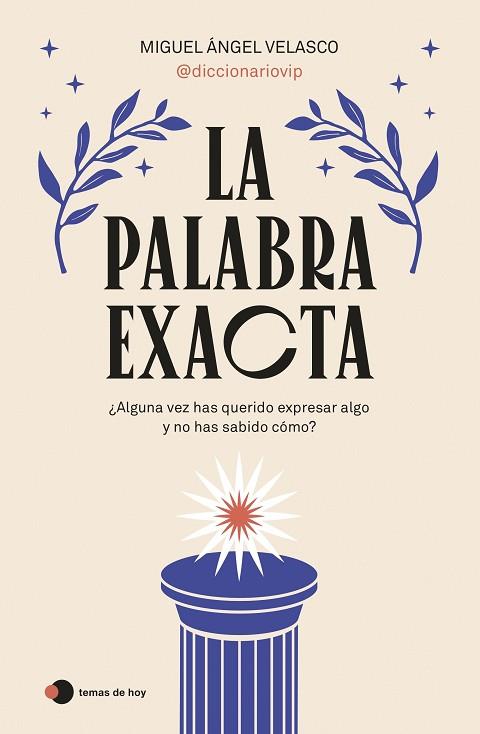 LA PALABRA EXACTA | 9788419812087 | MIGUEL ÁNGEL VELASCO (@DICCIONARIOVIP) | Llibres Parcir | Llibreria Parcir | Llibreria online de Manresa | Comprar llibres en català i castellà online