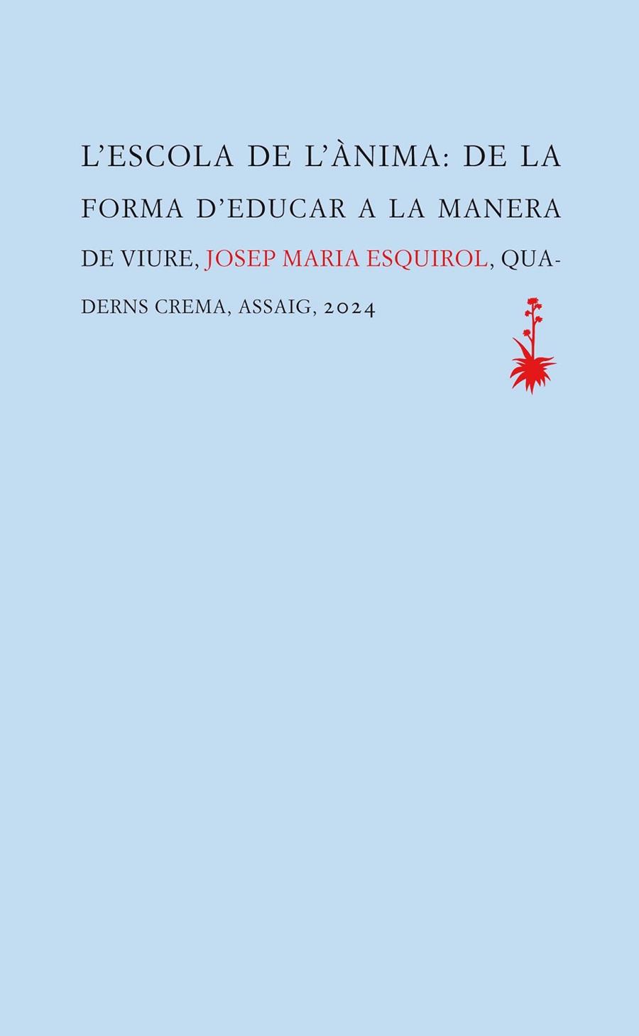 L'ESCOLA DE L'ÀNIMA | 9788477276845 | ESQUIROL, JOSEP MARIA | Llibres Parcir | Llibreria Parcir | Llibreria online de Manresa | Comprar llibres en català i castellà online