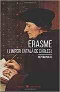 ERASME I L'IMPERI CATALÀ DE CARLES I | 9788494941283 | MAYOLAS MUNS, JOSEP | Llibres Parcir | Llibreria Parcir | Llibreria online de Manresa | Comprar llibres en català i castellà online